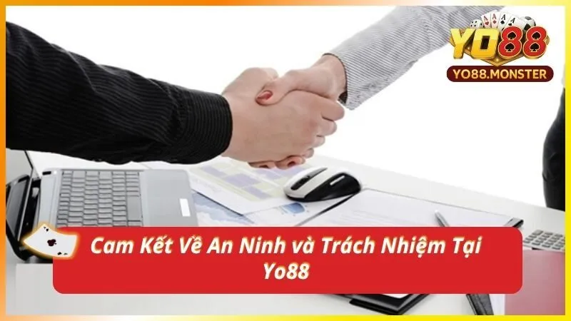 Cam Kết Về An Ninh và Trách Nhiệm Tại Yo88