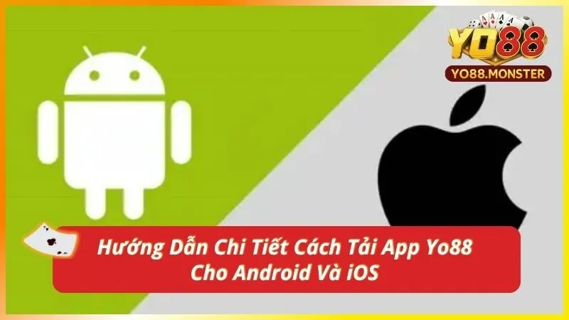 Hướng Dẫn Chi Tiết Cách Tải App Yo88 Cho Android Và iOS