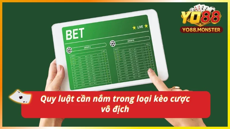Những quy luật cần có trong kèo vô địch