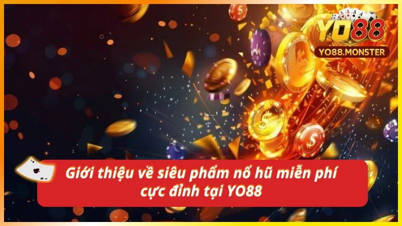 Sơ lược về siêu phẩm nổ hũ miễn phí