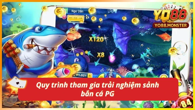 Hướng dẫn chi tiết cách tham gia bắn cá PG đơn giản nhất