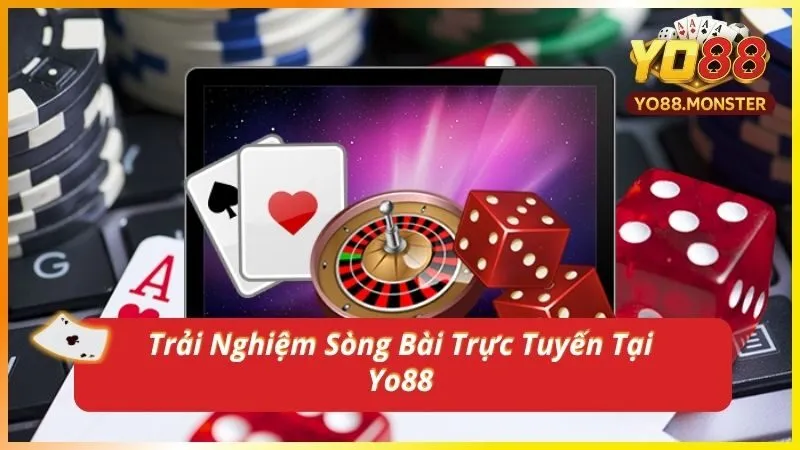 Trải Nghiệm Sòng Bài Trực Tuyến Tại Yo88